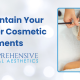 How to Maintain Your Results After Cosmetic Treatments