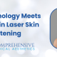 How Technology Meets Tradition in Laser Skin Tightening